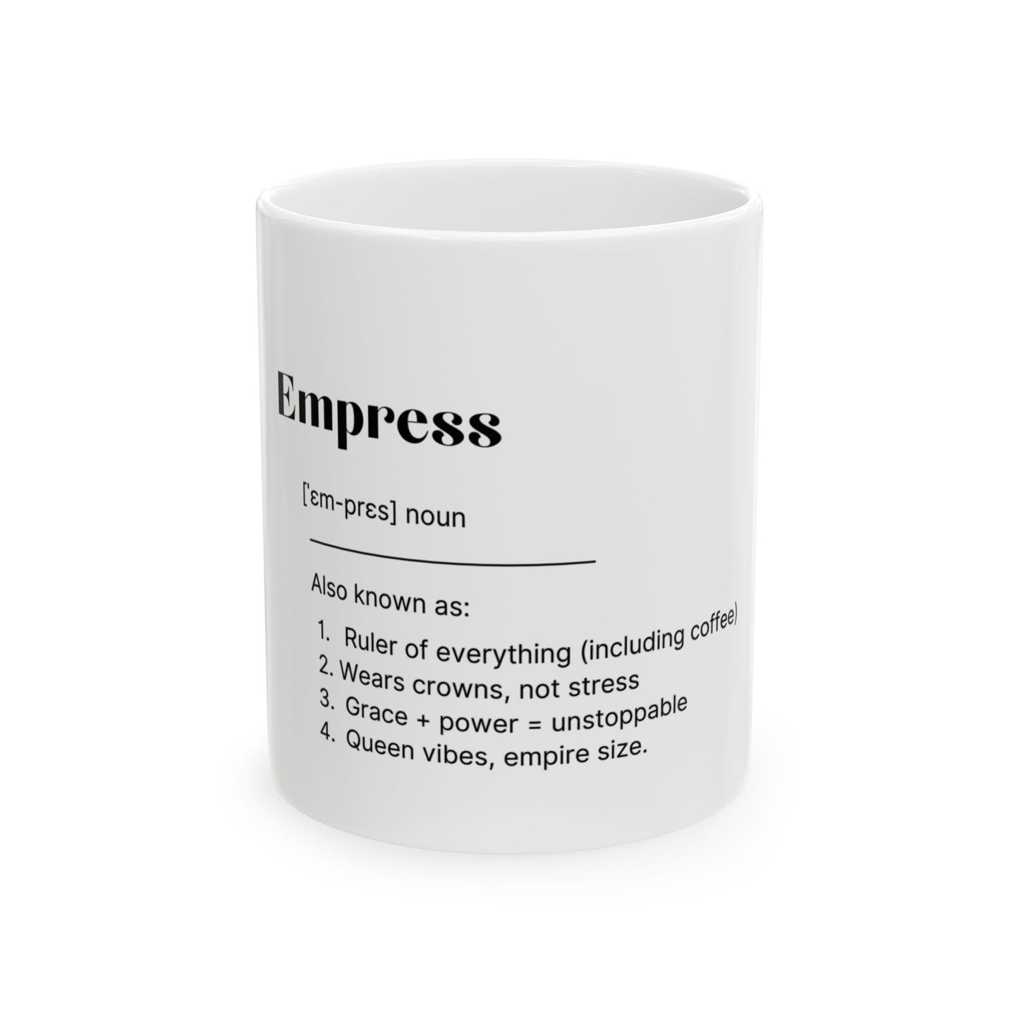Empress Mug: Rule Your Cuppa Kingdom